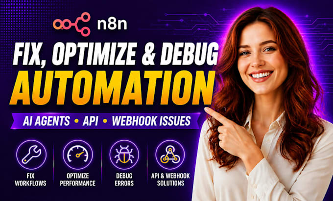 fix, optimize, debug n8n workflows, n8n ai agents, n8n API, n8n webhook issues