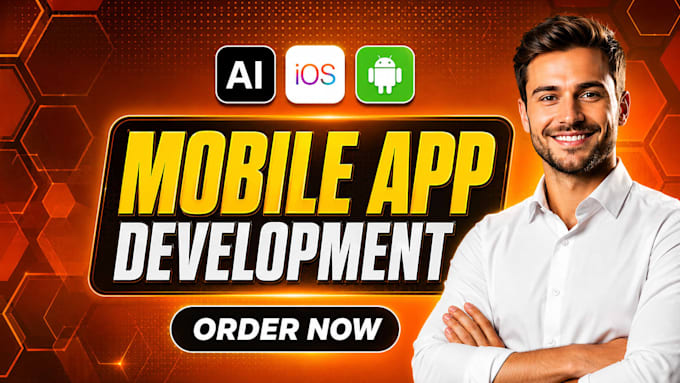 do ai android and ios app development, app creation as mobile app developer
