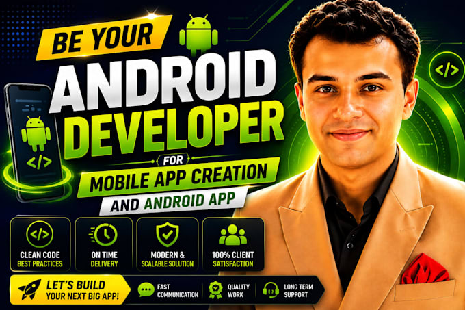 be your android developer for mobile app creation and android app