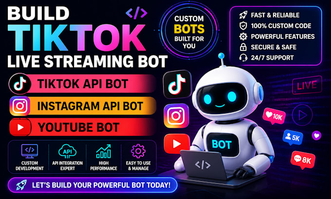 build tiktok live streaming bot, tiktok api bot, instagram api bot, youtube bot