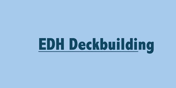 help build your commander edh deck
