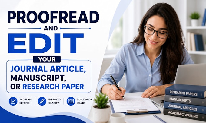 proofread and edit your journal article, manuscript, or research paper