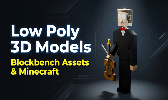 create high quality low poly 3d models and blockbench assets