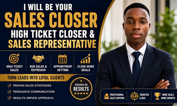 be your sales closer high ticket closer b2b sales representative generate leads