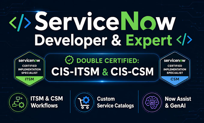 be your expert servicenow developer for itsm, csm and scripting