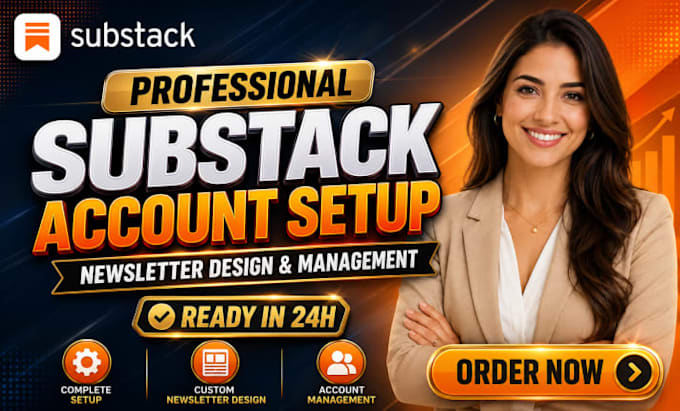 fully setup substack account manage substack newsletter design substack setup