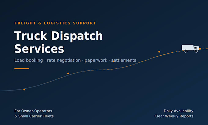 be your professional truck dispatcher for owner operators