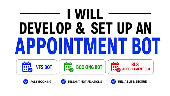 develop booking appointment bot,vfs bot,booking bot,vfs appointment