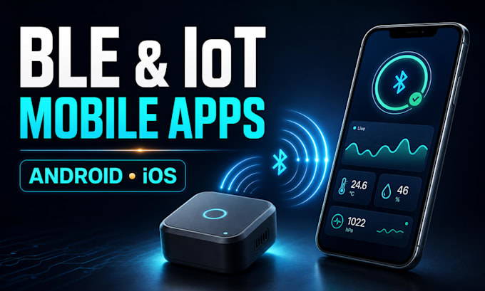 build or integrate a bluetooth ble iot mobile app for android and ios
