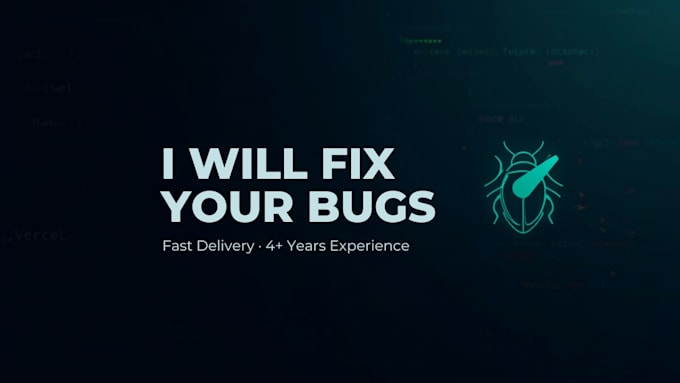 fix bugs in your website, react or nodejs app
