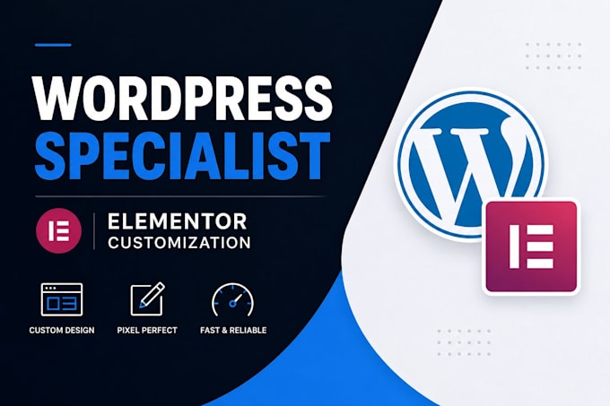 be your wordpress specialist for elementor customization wordpress website