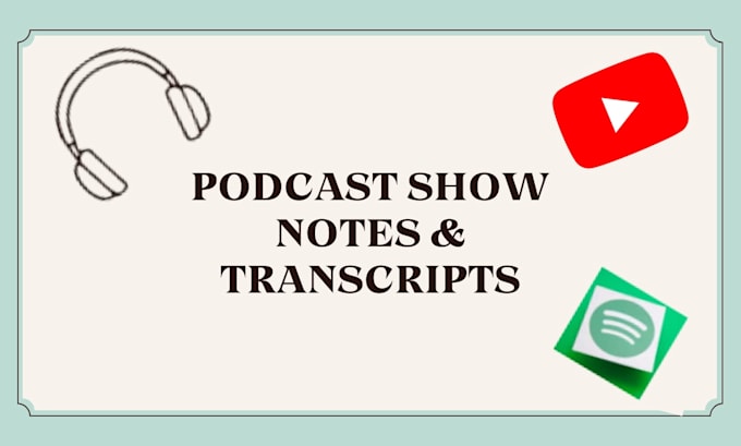write podcast show notes and transcripts
