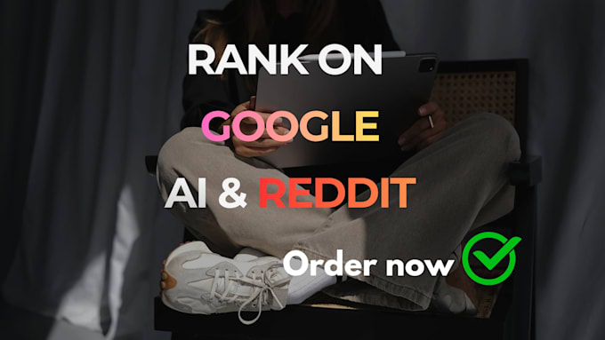 write SEO articles that rank on google, ai, and reddit