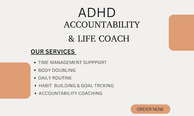 be your adhd life coach, and accountability partner