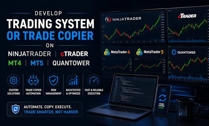 develop ninjatrader trading system or tradecopier on ctrader, mt5 mt4, quantower