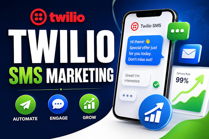 set up twilio SMS marketing, automation, API integration and campaigns