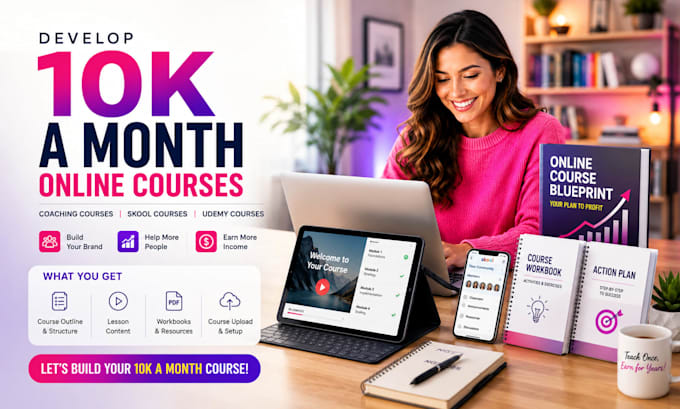 develop 10k a month online coaching course, skool course, udemy course creation