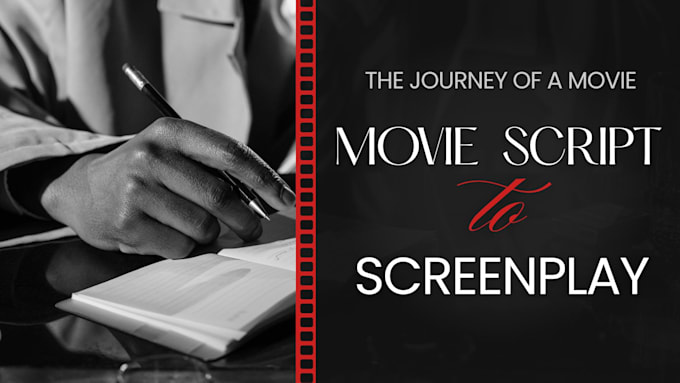 write movie script, screenplay, movie script writing, film script, feature film