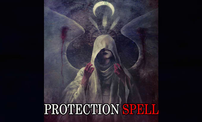 cast a very strong protection spell on you