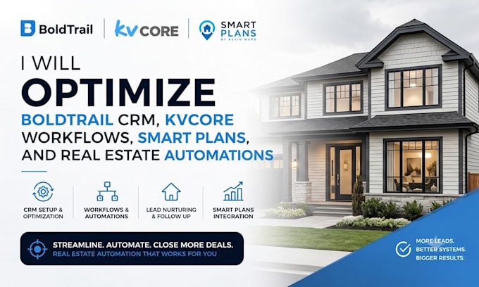optimize boldtrail CRM,kvcore workflows, smart plans, and real estate automation