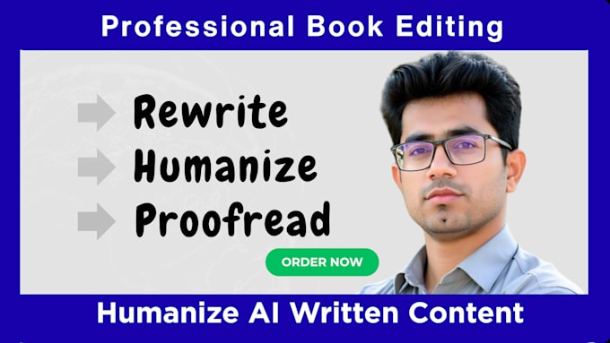 rewrite and humanize your book or manuscript to remove ai from it