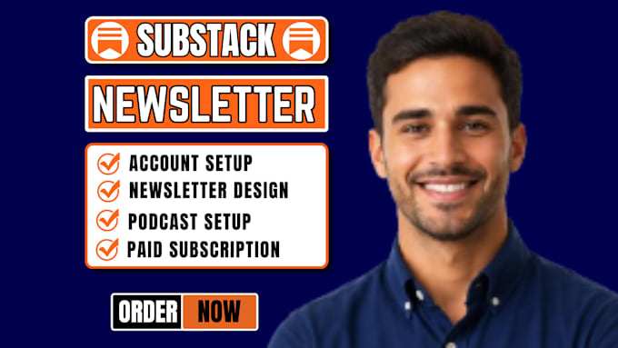 setup substack account design newsletter, manage post, paid subscription setup