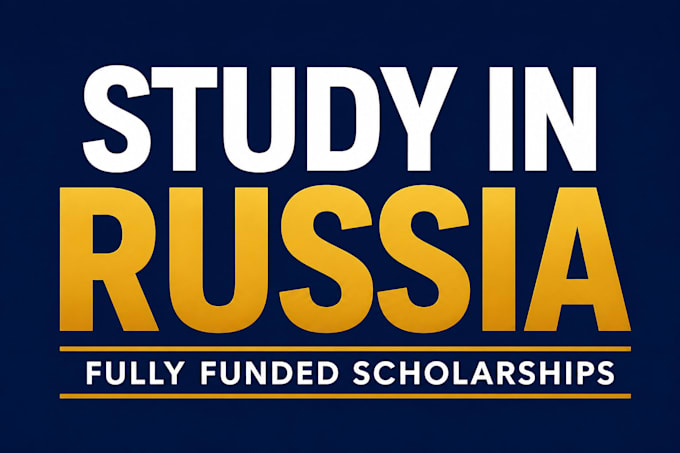 help you study in russia with a fully funded scholarship application