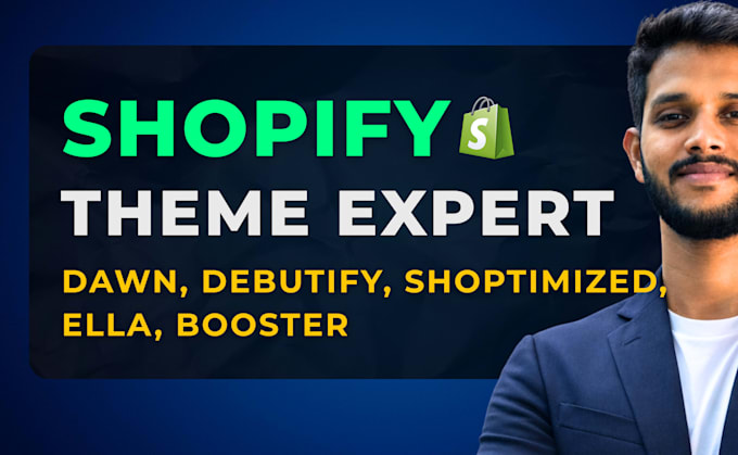 design and customize shopify store on dawn, debutify, shoptimized, ella, booster