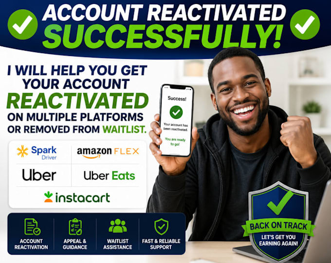 help for spark driver, amazon flex, uber, uber eat account reactivation