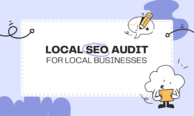 do a local SEO audit, including google business profile and website report