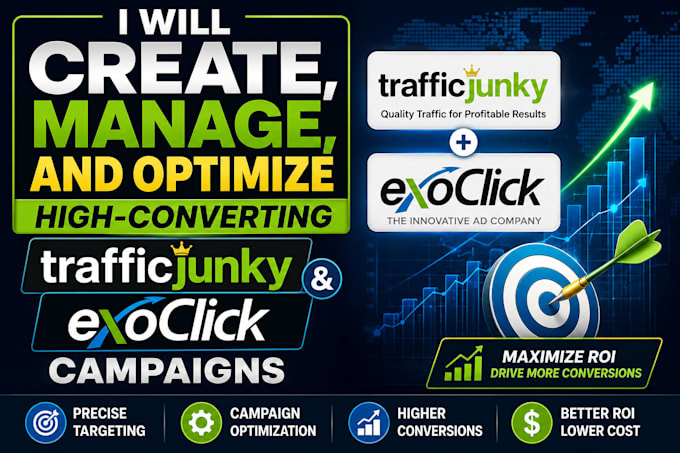 create manage and optimize high converting trafficjunky and exoclick campaigns