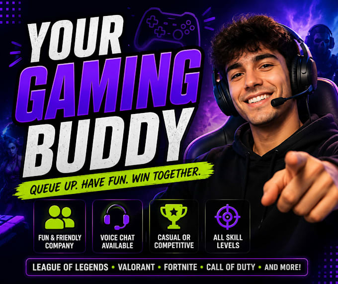 be your gaming buddy and the extra player for your squad