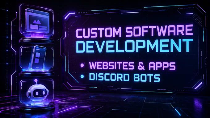 develop custom software, websites, apps, or discord bots