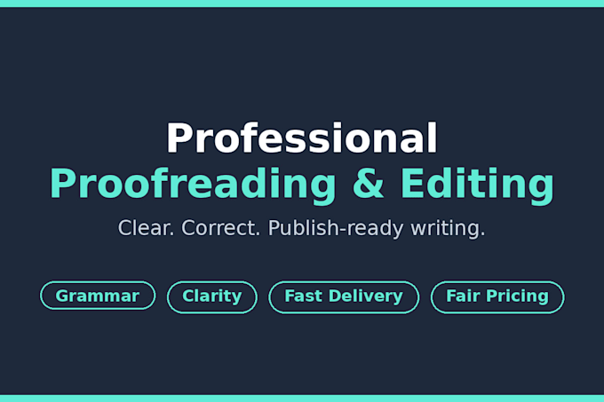 proofread and edit your writing for clarity and grammar