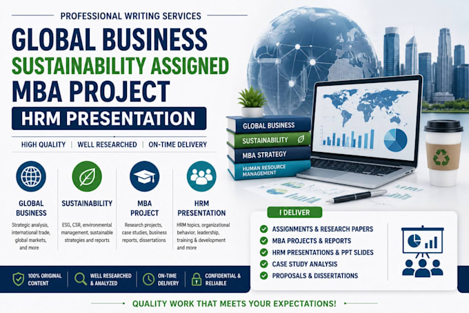 write global business, sustainability assigned, MBA project, hrm presentation