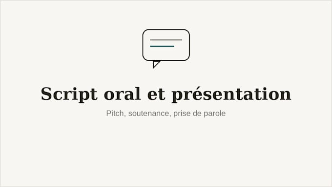 write a clear, structured script for your pitch, presentation or speech