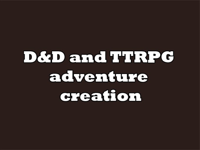 write a oneshot, sidequest or a full adventure for dnd or other ttrpg