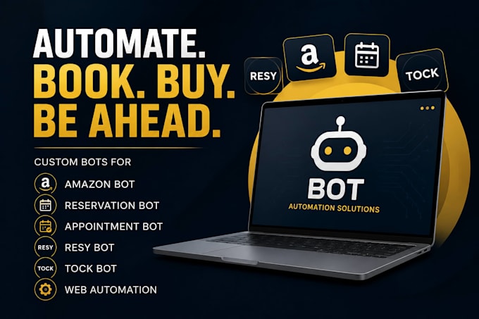 develop amazon bots, reservation bots, appointment bots and web automation bots
