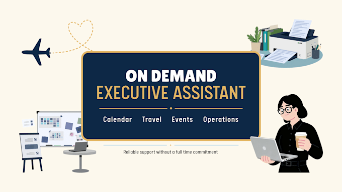 be your on demand executive assistant