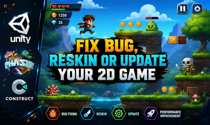 fix bugs, reskin, or update your 2d game in unity, construct, phaser