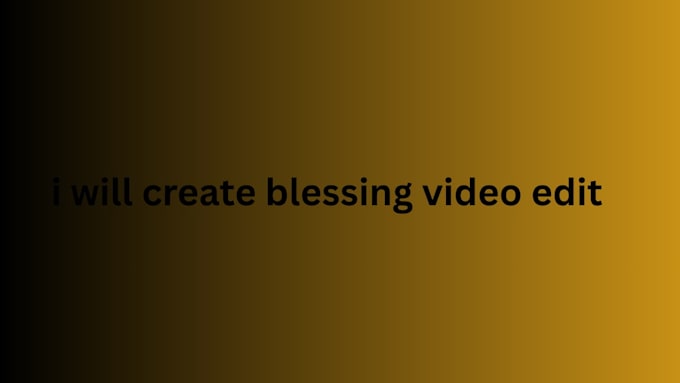 make blessing  video editing