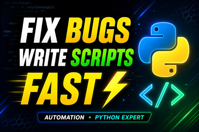 write python scripts, fix bugs, and automate tasks fast