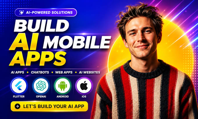 build ai mobile apps, ai chatbot, ai website, as a flutter app developer