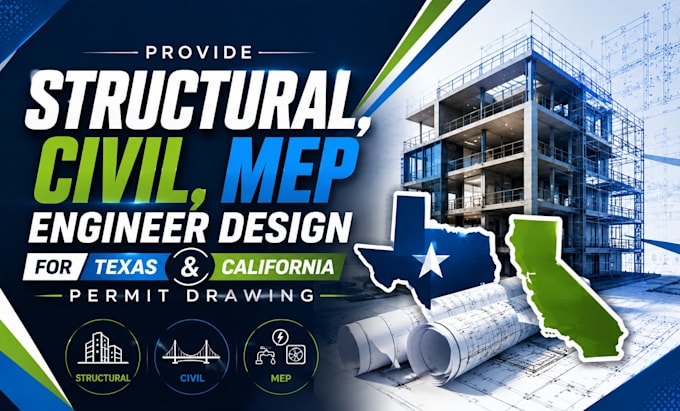 do structural, civil, mep engineer design for texas, california permit drawing