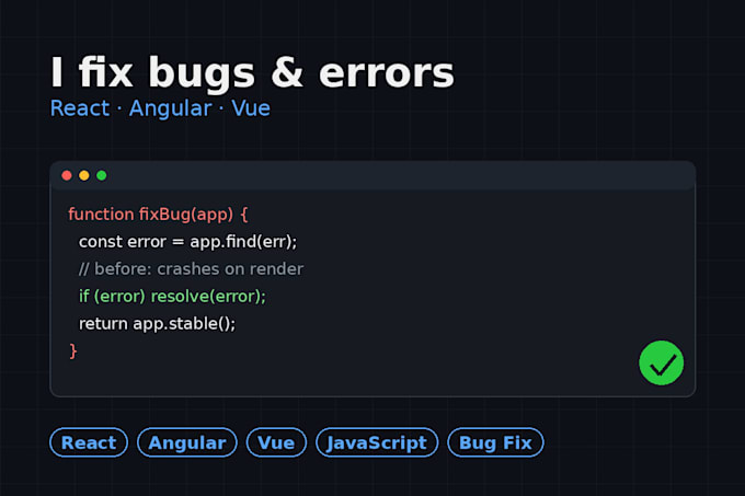 fix bugs and errors in your react, angular or vue app fast
