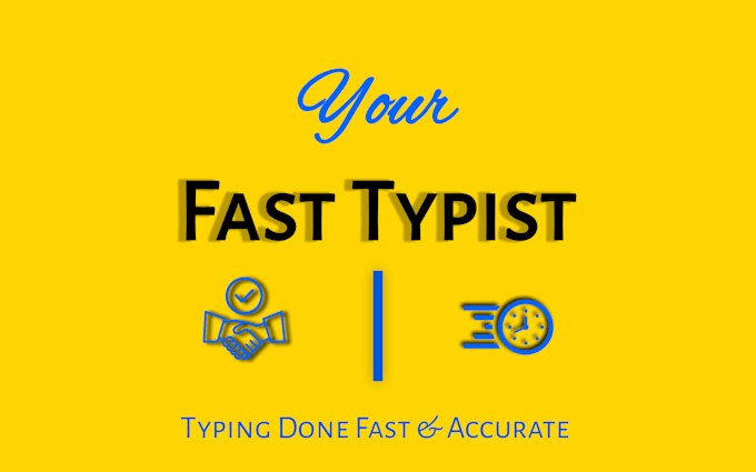 do fast typing job, retype documents, your typist