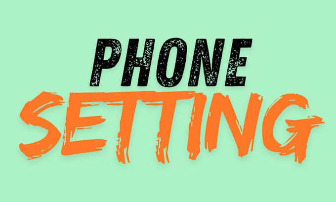 do your phone setting service