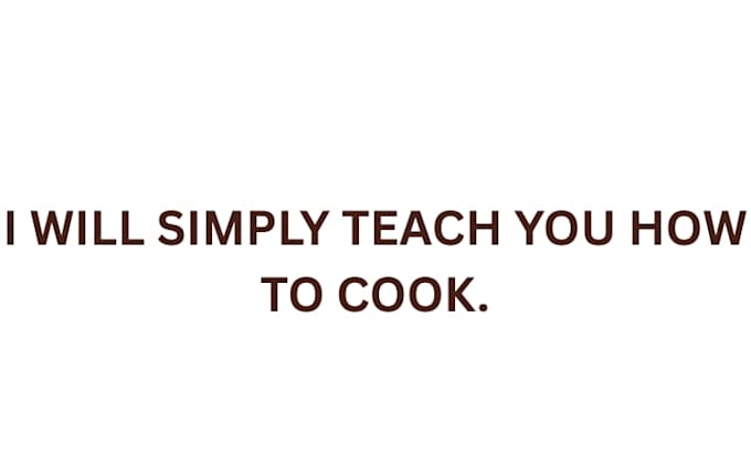 teach you how to cook
