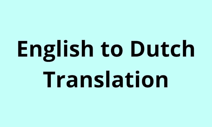 translate and proofread texts between english and dutch