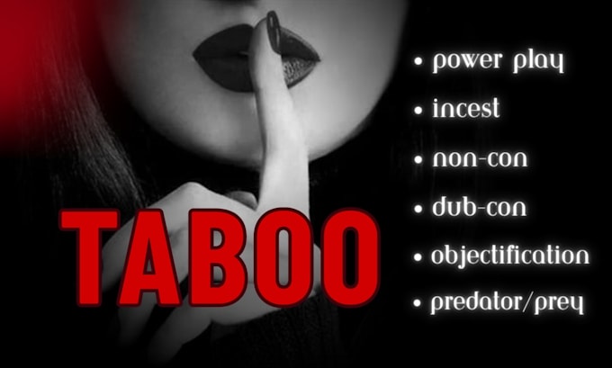 write nsfw forbidden dark taboo story according to your kinks